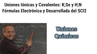 Enlaces Iónicos y Covalentes Formula Electrónica y Desarrollada [upl. by Kolosick669]