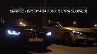 Eternxlkz  BRODYAGA FUNK ULTRA SLOWED [upl. by Schlesinger]