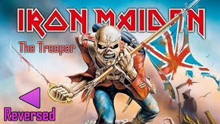 Musics Reversed  The Trooper  Iron Maiden [upl. by Cornwall66]