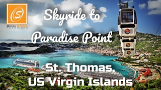 Skyride to Paradise Point St Thomas US Virgin Islands [upl. by Nyltyak]