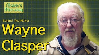 Makers Monday  101  Wayne Clasper [upl. by Yoong262]