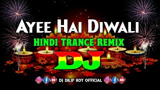 Ayee Hai Diwali  Dj Remix  Udit Narayan Trance Remix  Hindi Dj Gana  New Diwali Song 2024  Dj [upl. by Inoliel]