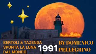 PIERANGELO BERTOLI amp TAZENDA SPUNTA LA LUNA 🌙 DAL MONTE full hd testo [upl. by Conah]