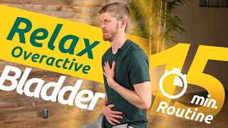 Relax Your Overactive Bladder 15 Min Stretch Routine │Stop Frequent Urination [upl. by Orfield684]