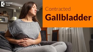 CONTRACTED GALLBLADDER Symptoms Causes Diagnosis and TreatmentDr Ravindra BS  Doctors Circle [upl. by Ayor]