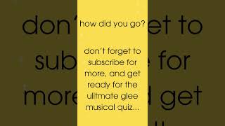 check out the ultimate glee musical quiz [upl. by Yentrac279]