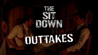 THE SIT DOWN OUTTAKES  Flush Twice Productions [upl. by Lynde]