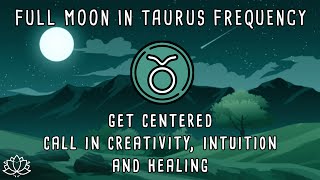 ♉ FULL MOON IN TAURUS NOV 15 2024  Full Moon Meditation  Full Moon November 2024 [upl. by Osterhus]