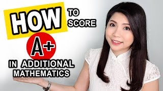 STUDY TIPS  HOW to Score A in Additional Mathematics [upl. by Singhal860]