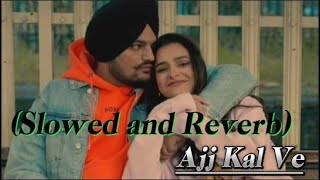 Ajj Kal Ve  Sidhu Moose Wala  Slowed and Reverb  Preet Hundal  Official Song [upl. by Ahseiuqal804]