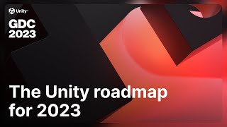 Unity roadmap for 2023  Unity at GDC 2023 [upl. by Lossa807]