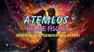 Helene Fischer  Atemlos Barron NewGeneration Remix [upl. by Otto]