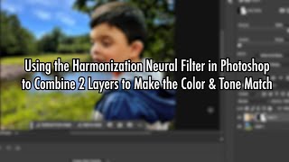 Using the Harmonization Neural Filter in Photoshop to Combine 2 Layers to Make Color amp Tone Match [upl. by Yellac]