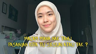 Macam Mana Nak Tahu Pasangan Kita Baik Atau Tak [upl. by Alisa]