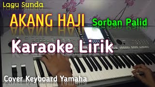 Akang Haji Sorban Palid Nining Meida Karaoke lirik [upl. by Bramwell]