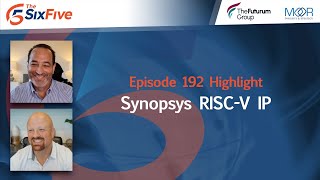 Synopsys RISCV IP  Episode 192  Six Five Podcast [upl. by Hanford]