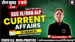 Today Current Affairs 15 March 2024  DCA amp Static GK By Preeti Mam  For RRB ALPJE BARC [upl. by Fini412]