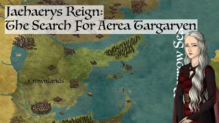 The Search For Aerea Targaryen  Jaehaerys Reign Game Of Thrones History amp Lore [upl. by Neitsirhc]