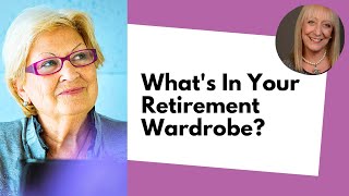 What’s In Your Retirement Wardrobe [upl. by Micheil]