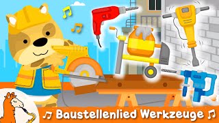 Baustelle Song Kinder  Werkzeuge Kinderlied mit Bauarbeiter Presslufthammer Kreissäge Zementmischer [upl. by Yllet629]