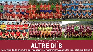 ALTRE DI B le squadre più presenti in B ma MAI IN SERIE A [upl. by Selma642]