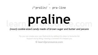 Pronunciation of Praline  Definition of Praline [upl. by Anauqahs822]