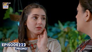 New Tark e Wafa Episode 22  Promo  ARY Digital Drama [upl. by Bej316]