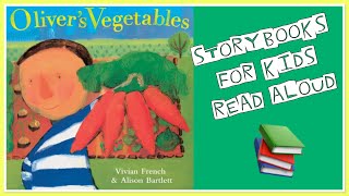 Olivers Vegetables  Story About Healthy Eating For Children  Learn From Home  Read Aloud [upl. by Heyman]