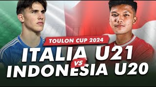 🔴LIVE TIMNAS INDONESIA VS ITALY  Turnamen Toulon Cup 2024 [upl. by Noffets]