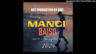 Mangi Baiso 2024  Juno Ft TT Rekz x Vetchy Bwoy  Prod By Dibz BCT Production ㋛︎MampMOfficiaLシ︎ [upl. by Olegnaleahcim]