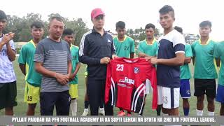 PYLLAIT PAIDBAH KA PFR FOOTBALL ACADEMY IA KA SOPTI LEHKAI NA BYNTA KA 2ND DIV FOOTBALL LEAGUE [upl. by Eelamme]