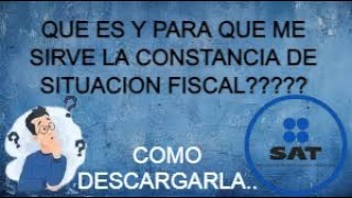 COMO DESCARGAR CONSTANCIA DE SITUACION FISCAL PARA QUE ME SIRVE [upl. by Lawton]