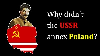 Why didnt the USSR annex Poland [upl. by Ardnaek]