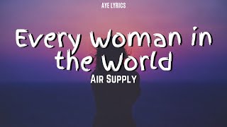 Air Supply  Every Woman in the World Lyrics [upl. by Alburga]