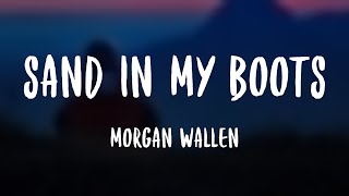 Sand In My Boots  Morgan Wallen Lyric Music 🤍 [upl. by Ynehpets433]