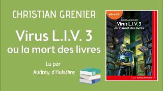 quotVirus LIV 3 ou la mort des livresquot de Christian Grenier lu par Audrey dHusltère [upl. by Xenos235]