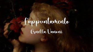 Ornella Vanoni  Lappuntamento  Letra en español  Testo in italiano [upl. by Prebo]