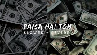 Paisa Hai To  Slowed  Reverb   SachinJigar Vishal Dadlani Mellow D  Astounding Beats [upl. by Ahsimat]