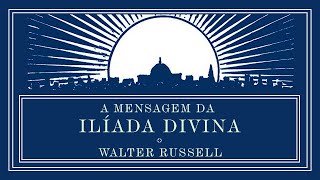 A MENSAGEM DA ILÍADA DIVINA  AUDIOLIVRO [upl. by Annil]