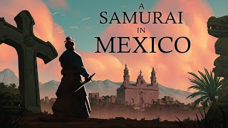 First Samurai in America and Europe Tragic Story of the Keicho Embassy 1613  1620 DOCUMENTARY [upl. by Eglanteen255]