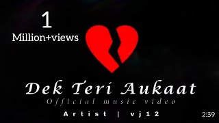 Dek Teri Aukaat  Official Rap Song  VIJAY12  2023 [upl. by Erny]