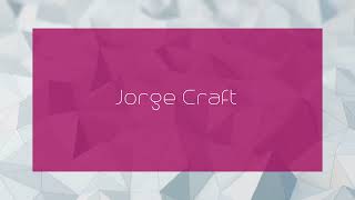 Jorge Craft  appearance [upl. by Matlick770]