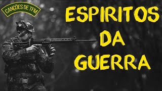 ESPIRITOS DA GUERRA  CANÇÕES DE TFM [upl. by Nahtaneoj]