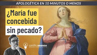 María concebida sin pecado original  La inmaculada concepción  Apologética Católica [upl. by Jehial]