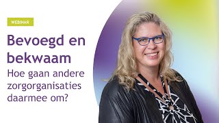 Webinar Bevoegd en bekwaam  Vilans Protocollen [upl. by Schramke]