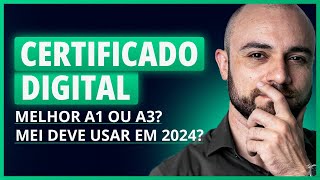 💻CERTIFICADO DIGITAL Qual Escolher A1 ou A3 MEI Está OBRIGADO Em 2024 [upl. by Eityak]