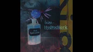 ixzo  Hydrochloric Full EP [upl. by Berget]