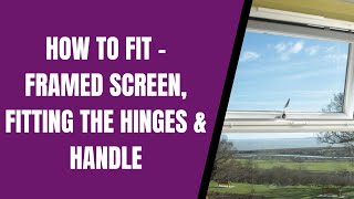 How to Fit the Hinge and Handle  Framed Window Screen [upl. by Walburga]