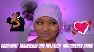 comment maintenir une relation amoureuse saine [upl. by Leirol]