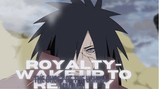 Royalty Wake up to reality Madara Uchiha [upl. by Rikki]